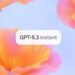 OpenAI Perkenalkan GPT-5.3 Instant, Model Terbaru dengan Fokus Akurasi dan Naturalitas